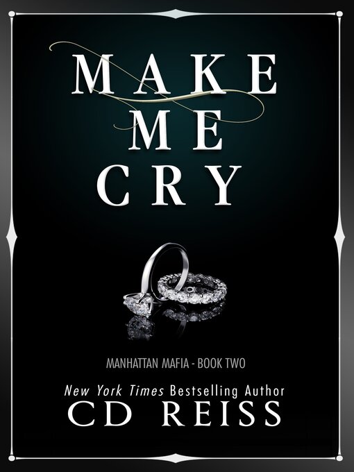 Title details for Make Me Cry by CD Reiss - Available